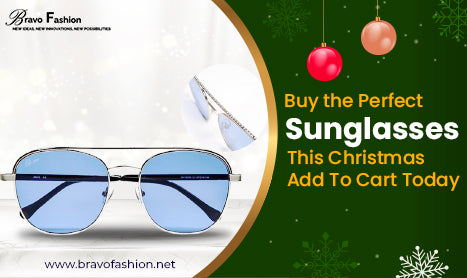 Buy the Perfect Sunglasses This Christmas: Add To Cart Today